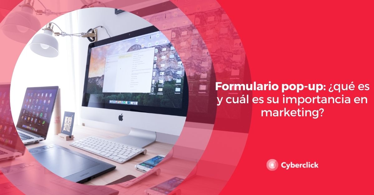 Formulario pop up qué es y cuál es su importancia en marketing